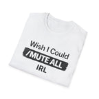 I Wish I Could /Mute All IRL