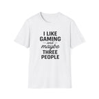 I Like Gaming and Maybe Three People