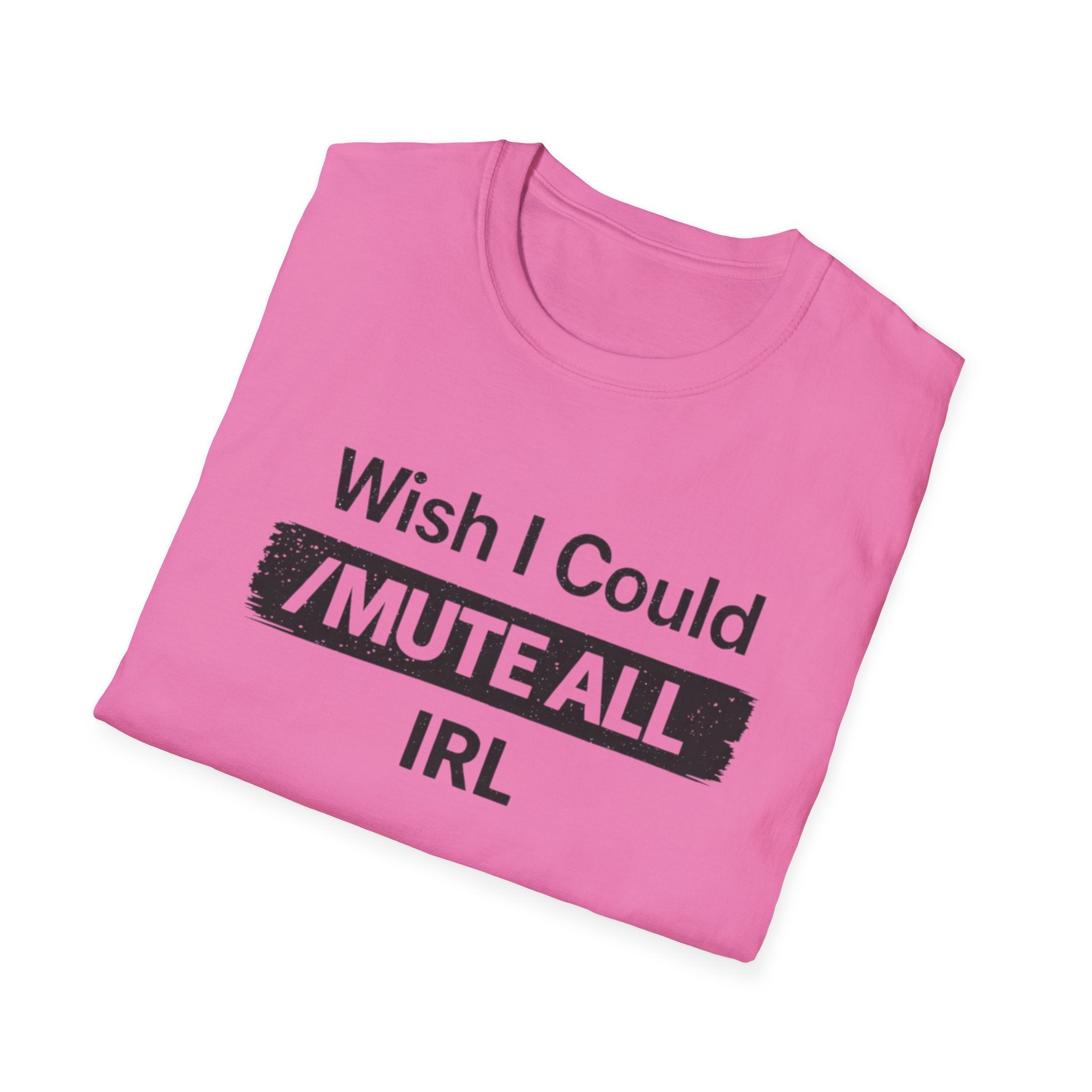 I Wish I Could /Mute All IRL