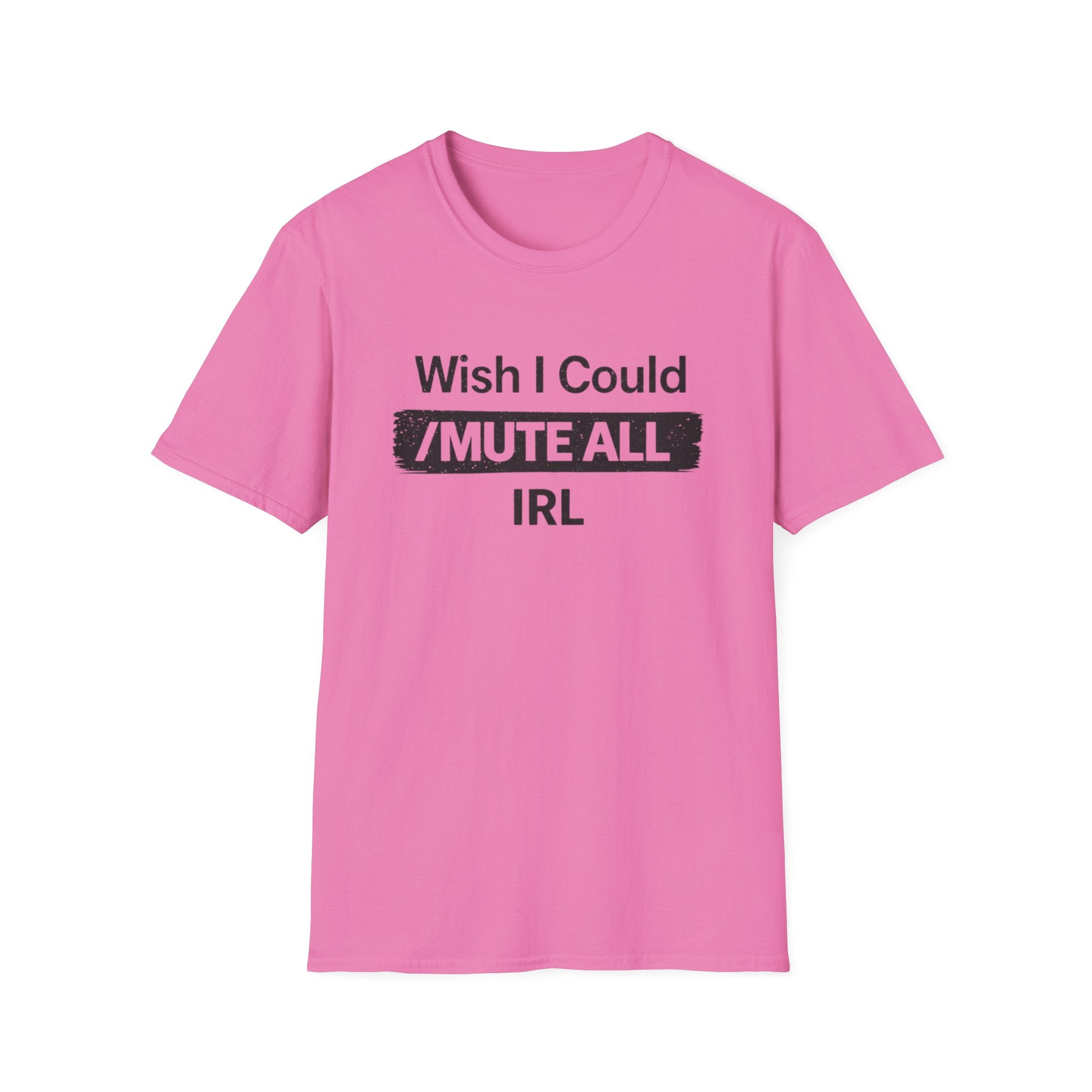 I Wish I Could /Mute All IRL