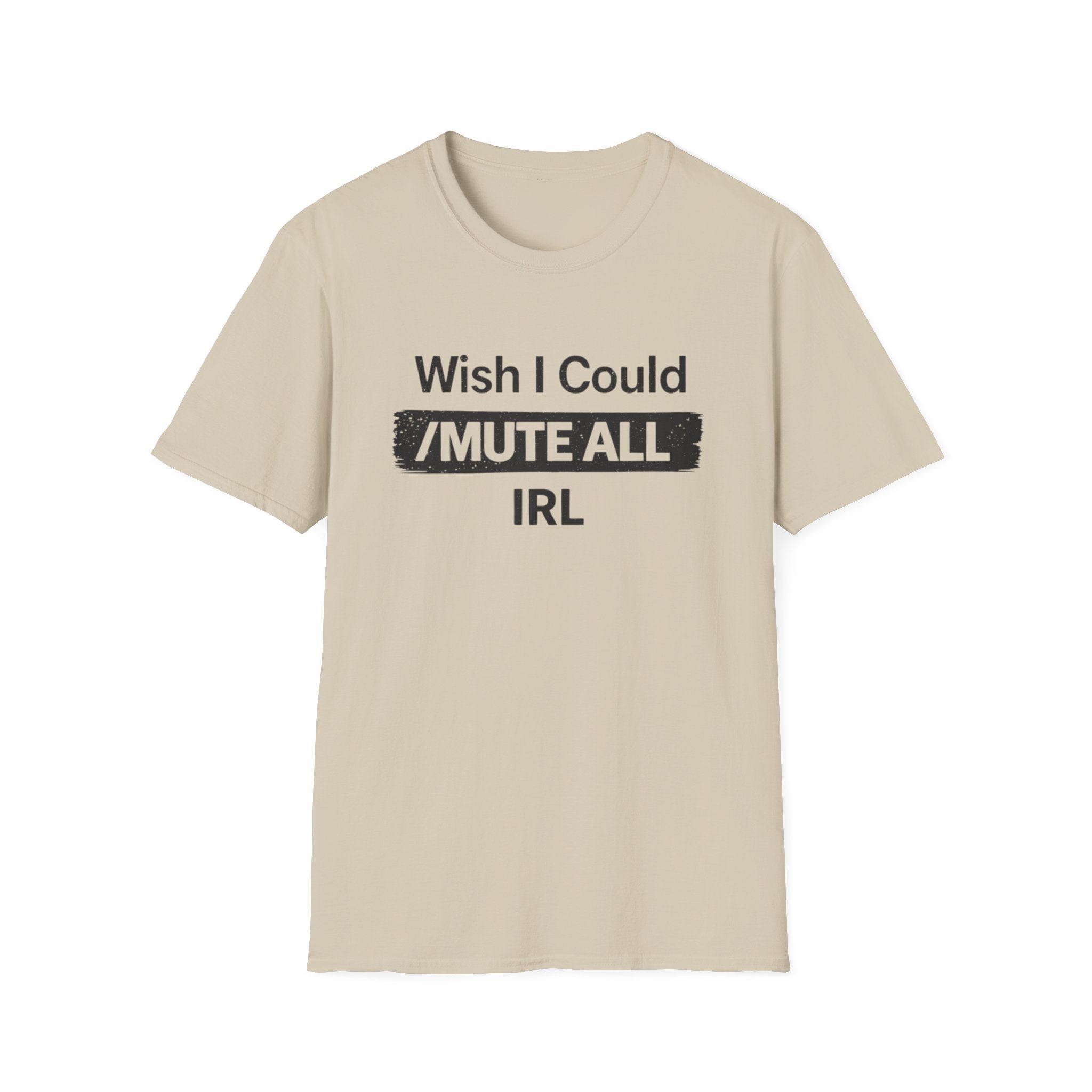 I Wish I Could /Mute All IRL