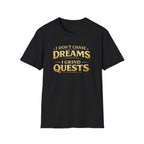 I don't Chase Dreams - I Grind Quests