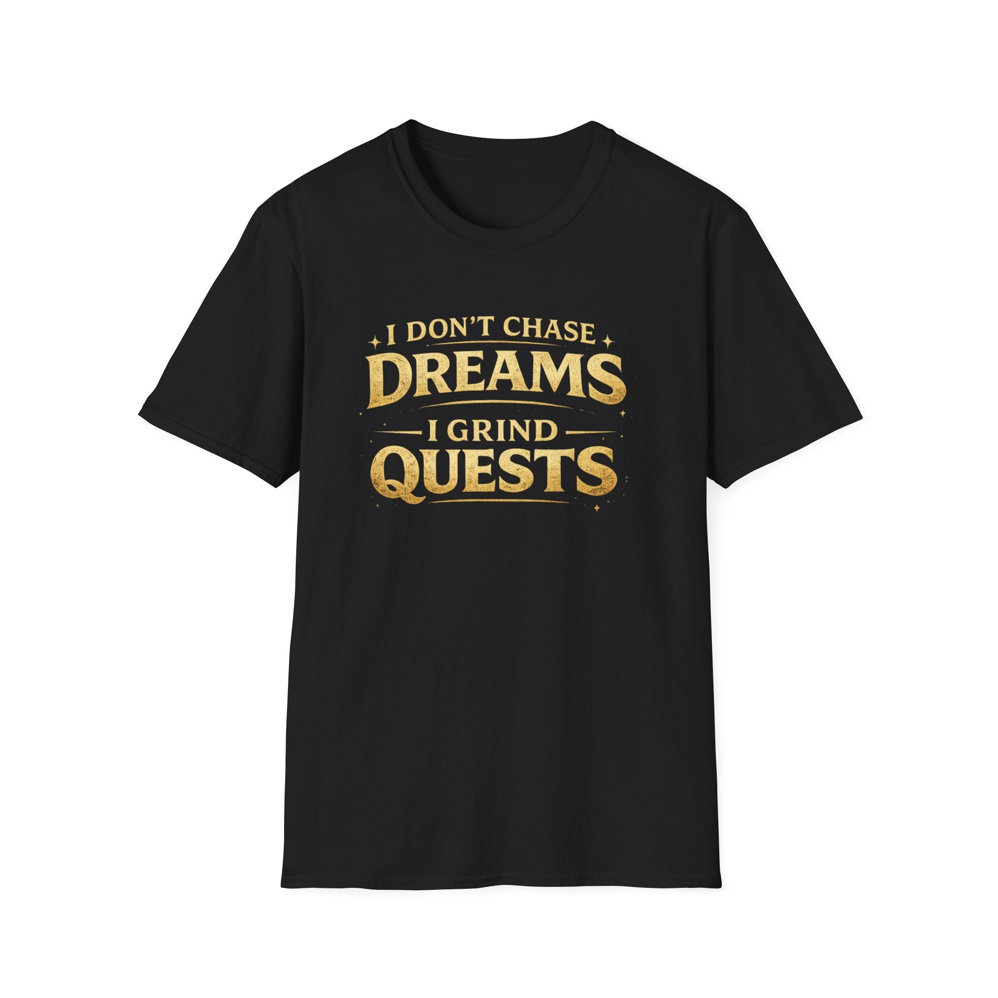 I don't Chase Dreams - I Grind Quests