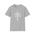 Pixels Over Problems