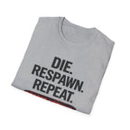 Die. Respawn. Repeat. Regret Nothing