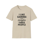 I Like Gaming and Maybe Three People