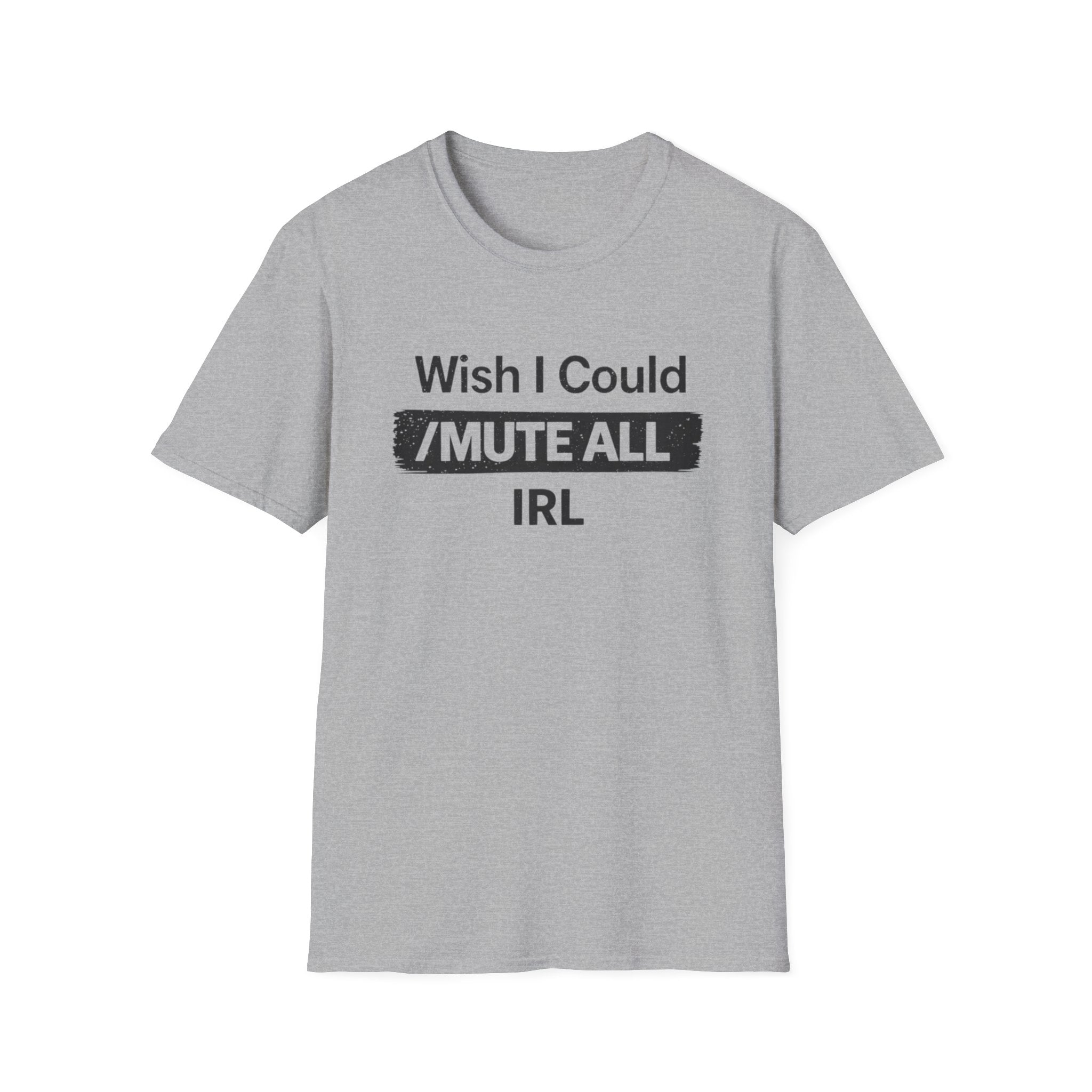 I Wish I Could /Mute All IRL